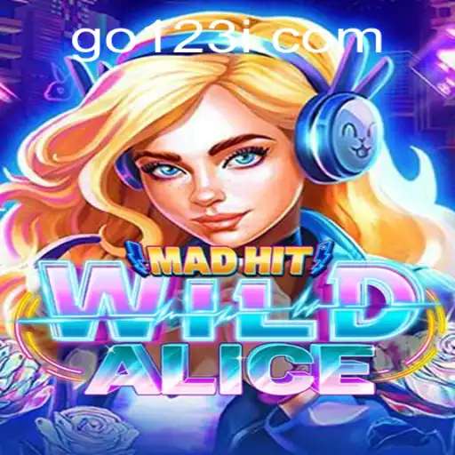 MadHitWildAlice: An Exciting Adventure Awaits with GO123
